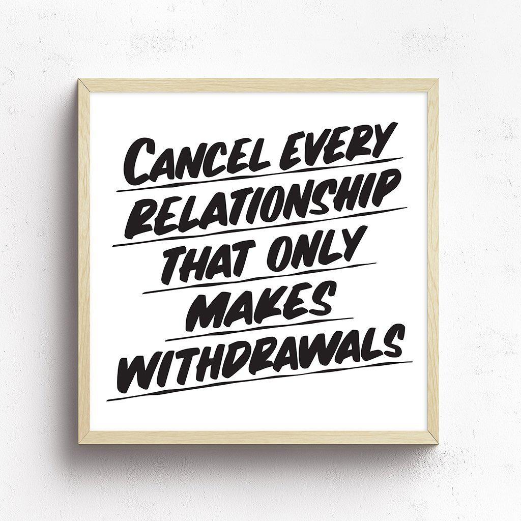 CANCEL EVERY RELATIONSHIP by Baron Von Fancy | Open Edition and Limited Edition Prints
