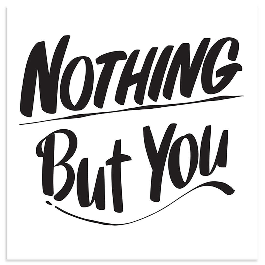 NOTHING BUT YOU by Baron Von Fancy | Open Edition and Limited Edition Prints