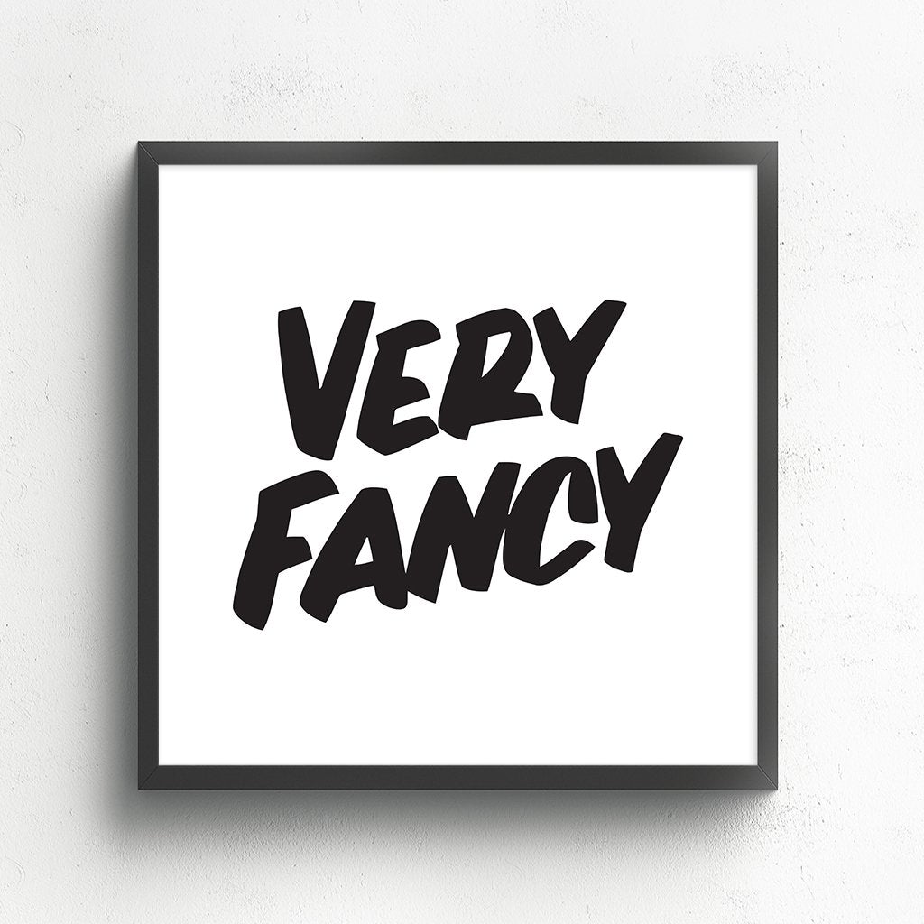 VERY FANCY by Baron Von Fancy | Open Edition and Limited Edition Prints
