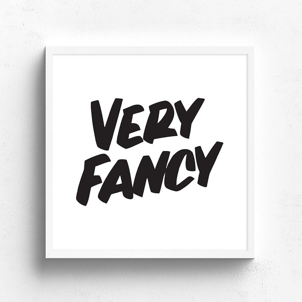 VERY FANCY by Baron Von Fancy | Open Edition and Limited Edition Prints