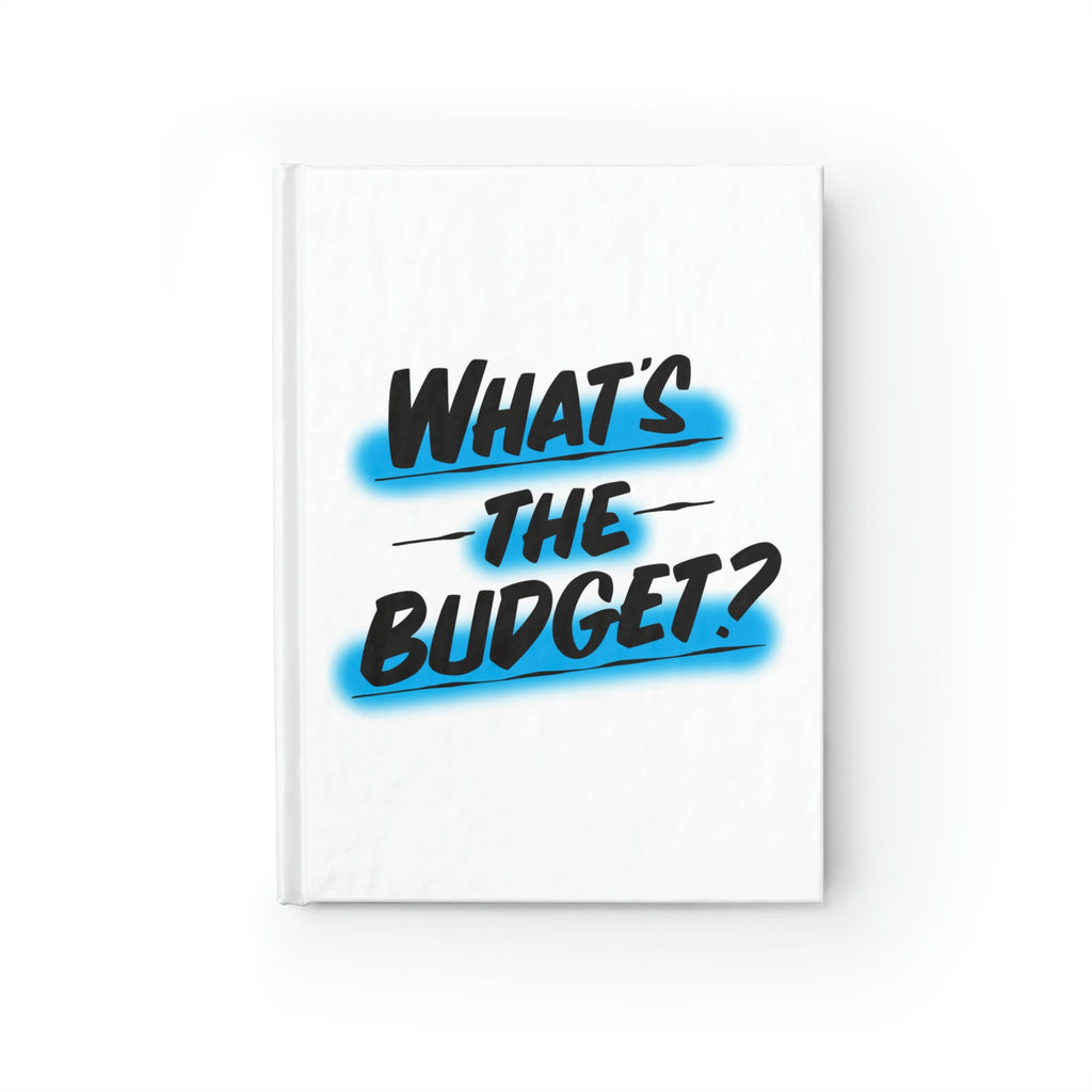 WHATS THE BUDGET Journal by Printify | Open Edition and Limited Edition Prints
