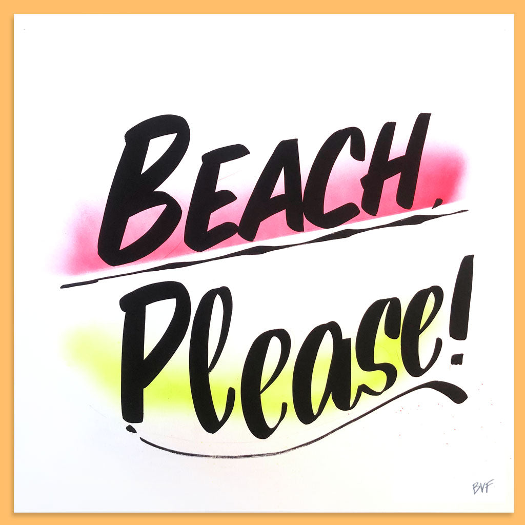 Beach Please by Baron Von Fancy | Open Edition and Limited Edition Prints