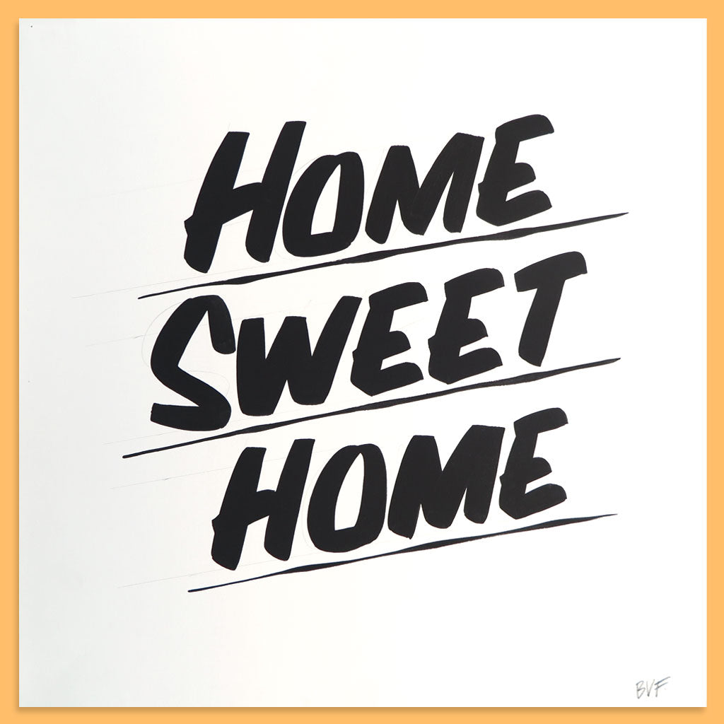 Home Sweet Home by Baron Von Fancy | Open Edition and Limited Edition Prints