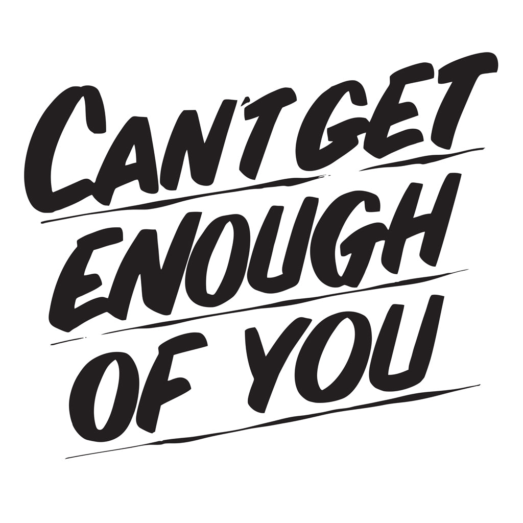 CAN'T GET ENOUGH OF YOU by Baron Von Fancy | Open Edition and Limited Edition Prints
