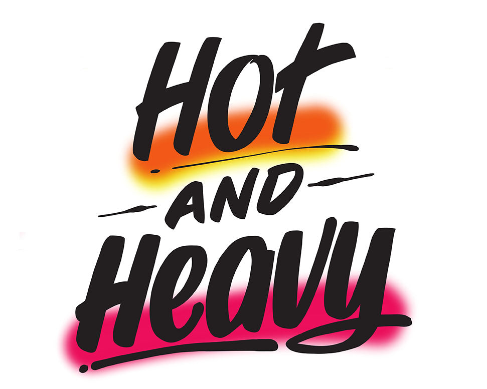 HOT AND HEAVY by Baron Von Fancy | Open Edition and Limited Edition Prints