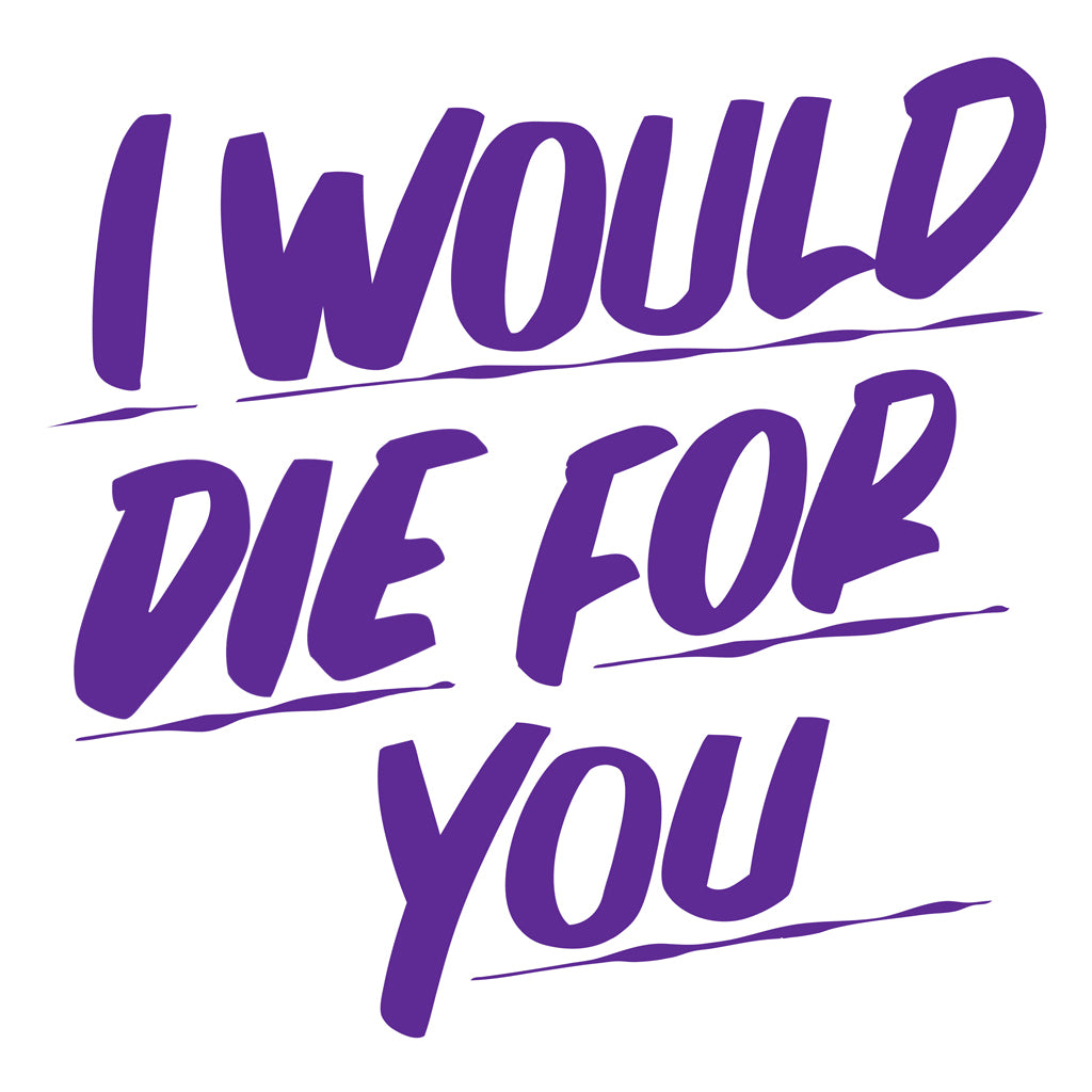 I WOULD DIE FOR YOU by Baron Von Fancy | Open Edition and Limited Edition Prints