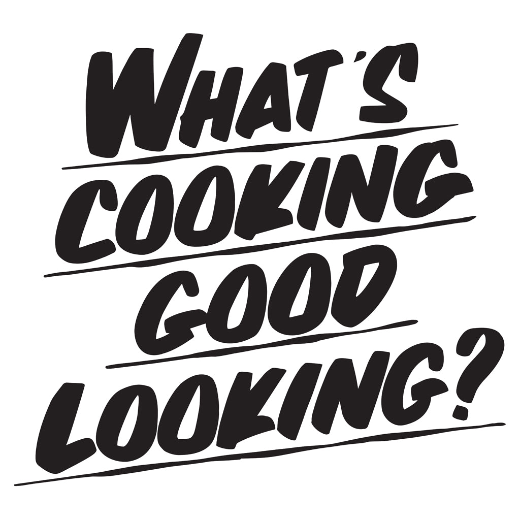 WHAT'S COOKING GOOD LOOKING by Baron Von Fancy | Open Edition and Limited Edition Prints