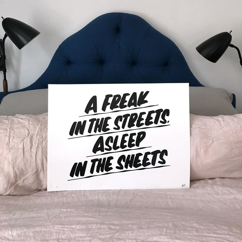 A FREAK IN THE STREETS, ASLEEP IN THE SHEETS by Baron Von Fancy | Open Edition and Limited Edition Prints
