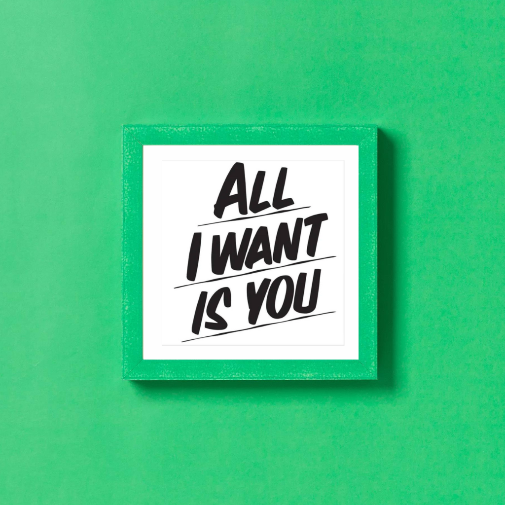All i want is you