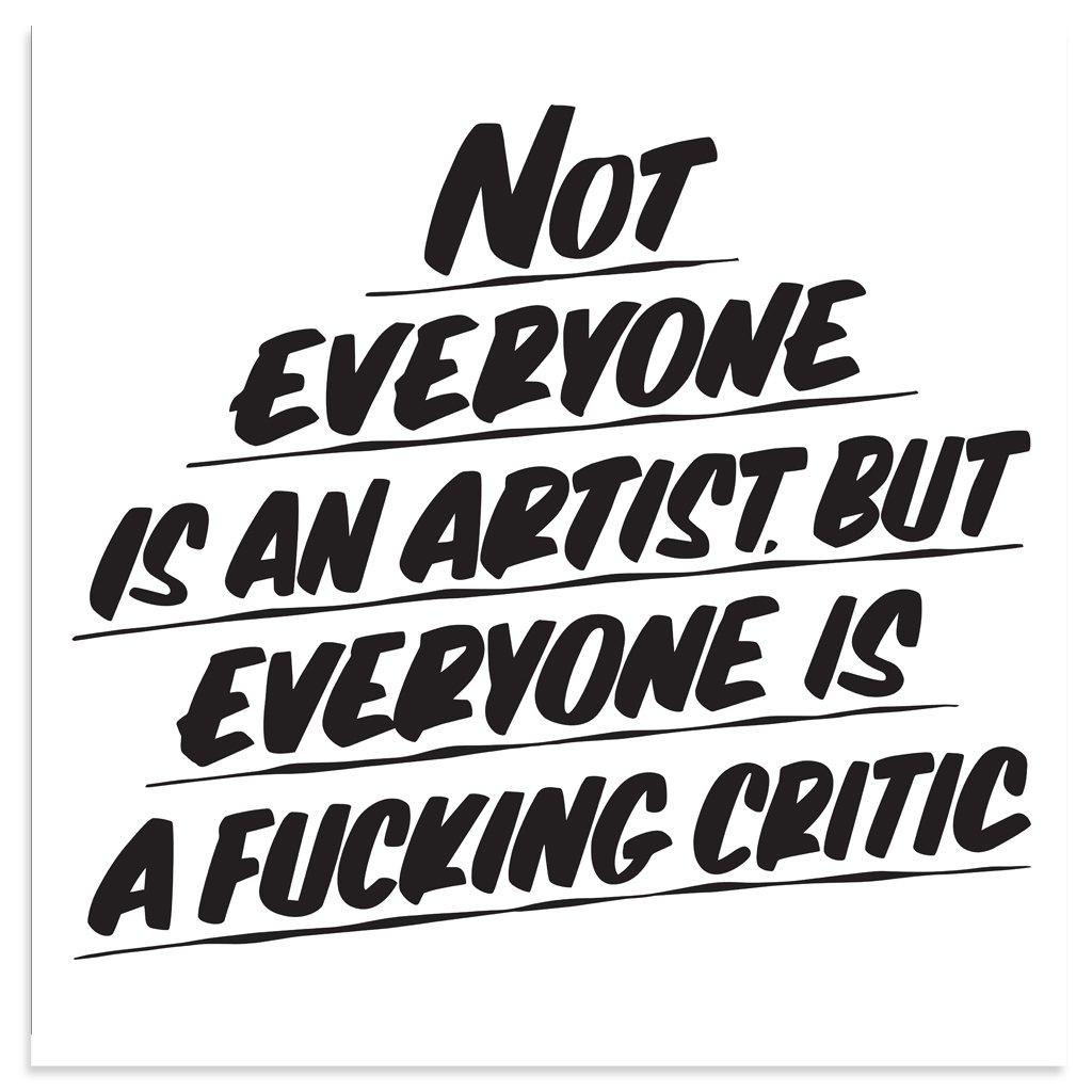 NOT EVERYONE IS AN ARTIST by Baron Von Fancy | Open Edition and Limited Edition Prints
