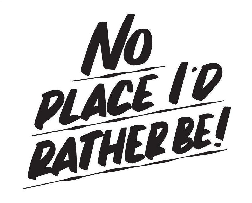 NO PLACE I'D RATHER BE by Baron Von Fancy | Open Edition and Limited Edition Prints