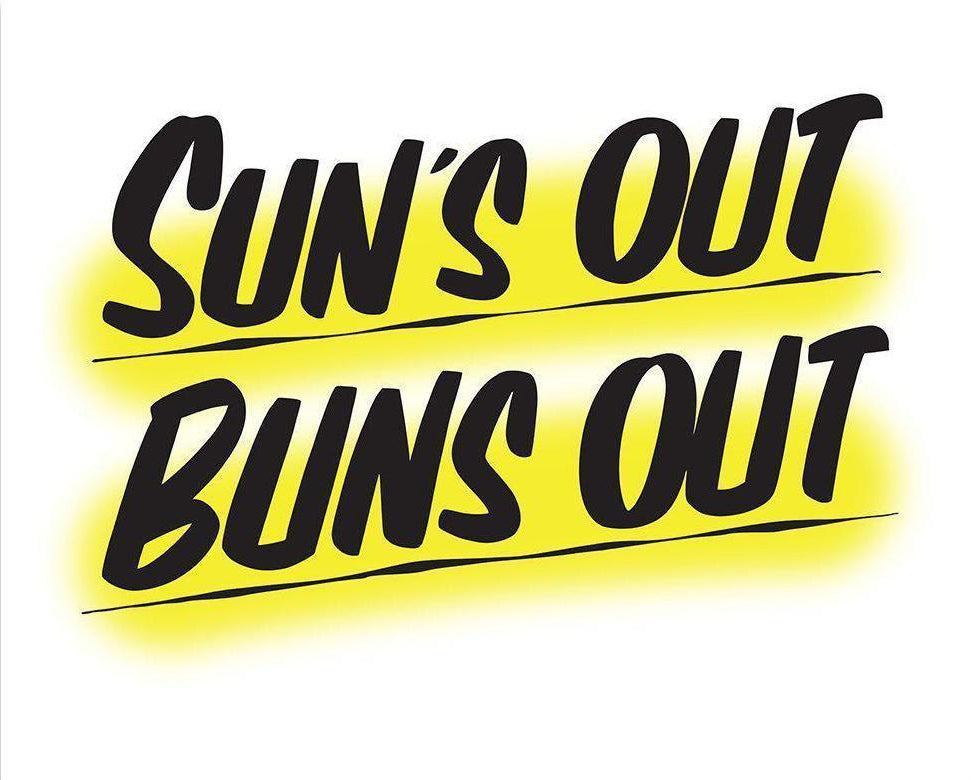 SUN'S OUT BUNS OUT by Baron Von Fancy | Open Edition and Limited Edition Prints