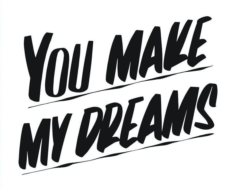 You Make My Dreams by Baron Von Fancy | Open Edition and Limited Edition Prints