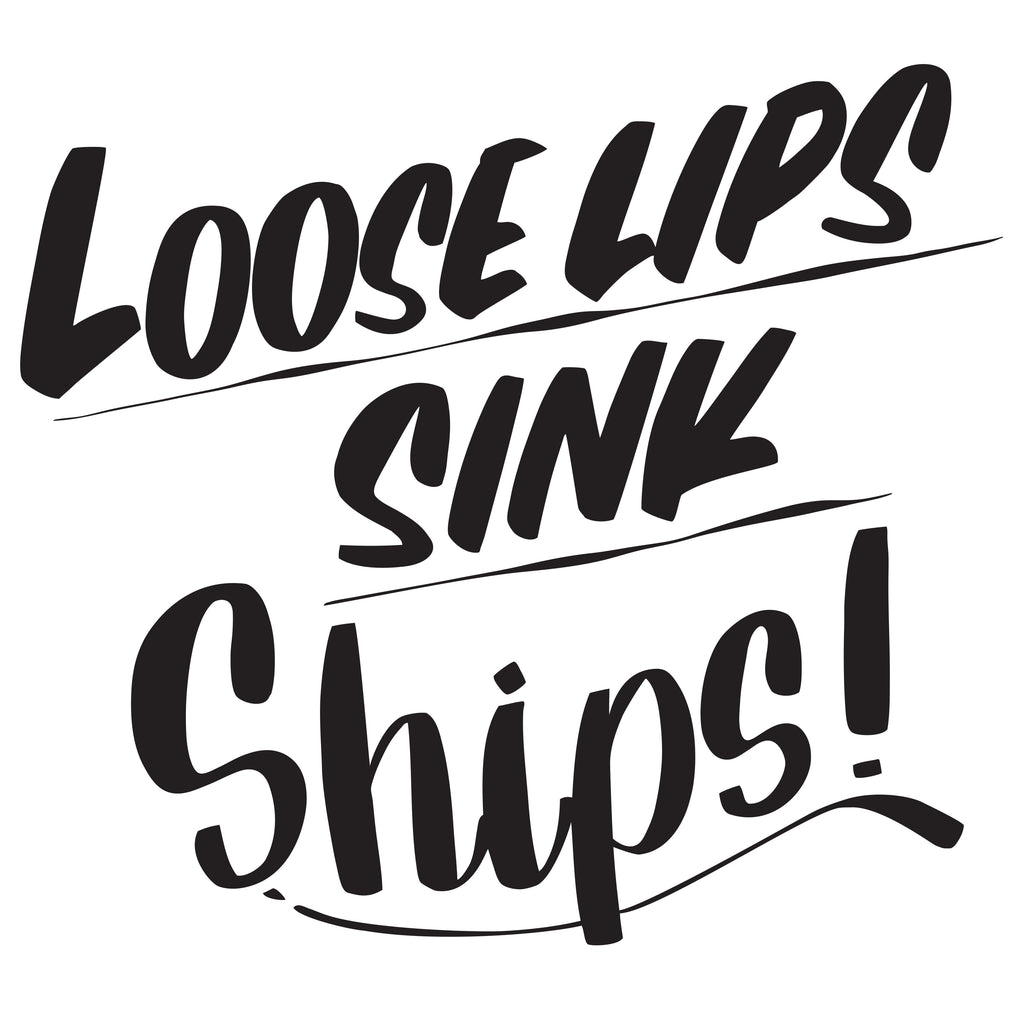 LOOSE LIPS SINK SHIPS by Baron Von Fancy | Open Edition and Limited Edition Prints