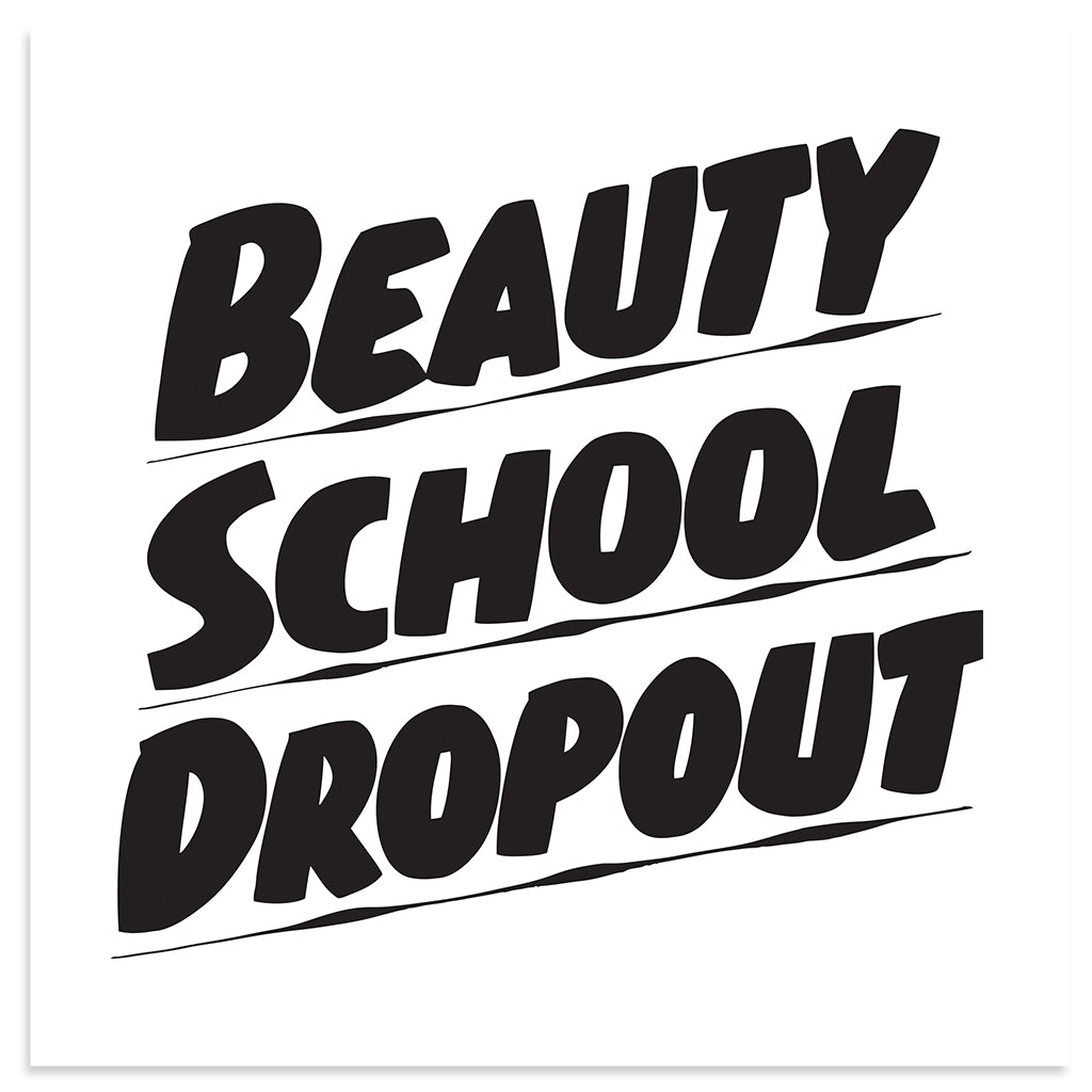 Beauty School Dropout by Baron Von Fancy | Open Edition and Limited Edition Prints