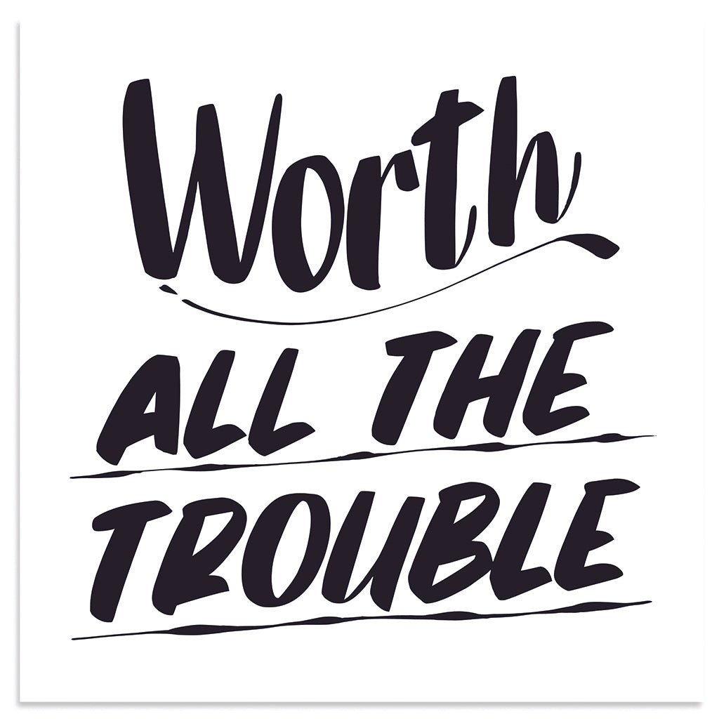 Worth all the Trouble by Baron Von Fancy | Open Edition and Limited Edition Prints