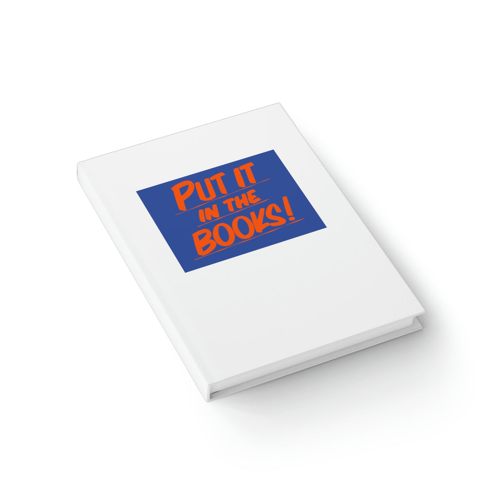 PUT IT IN THE BOOKS Journal by Printify | Open Edition and Limited Edition Prints