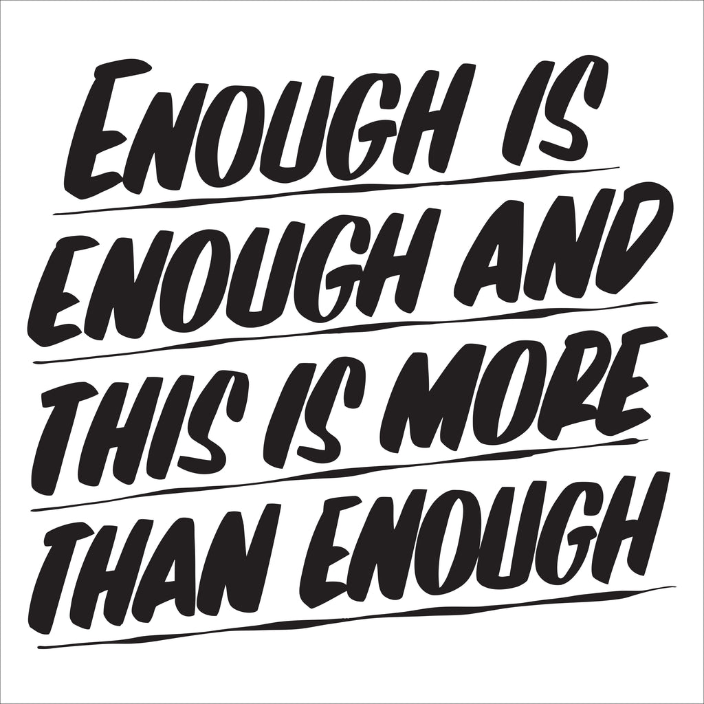 ENOUGH IS ENOUGH by Baron Von Fancy | Open Edition and Limited Edition Prints