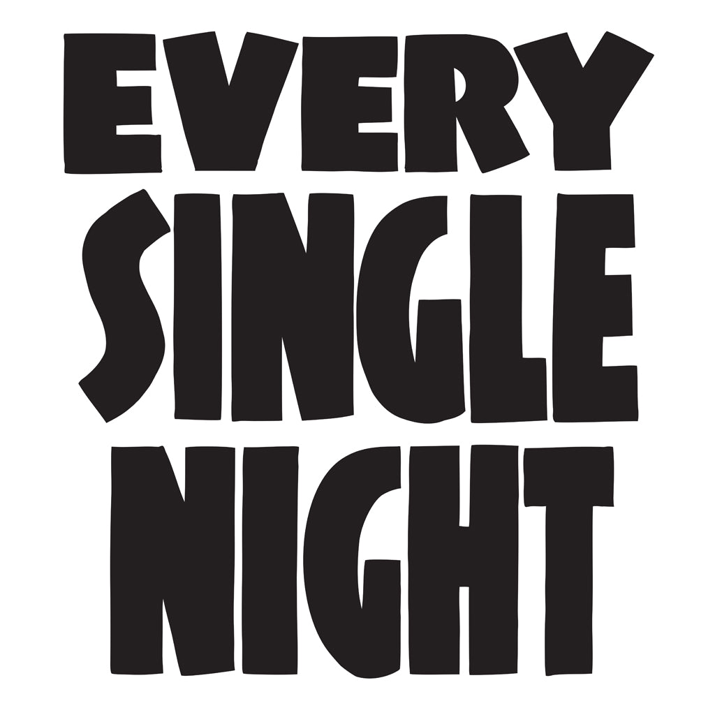 EVERY SINGLE NIGHT by Baron Von Fancy | Open Edition and Limited Edition Prints