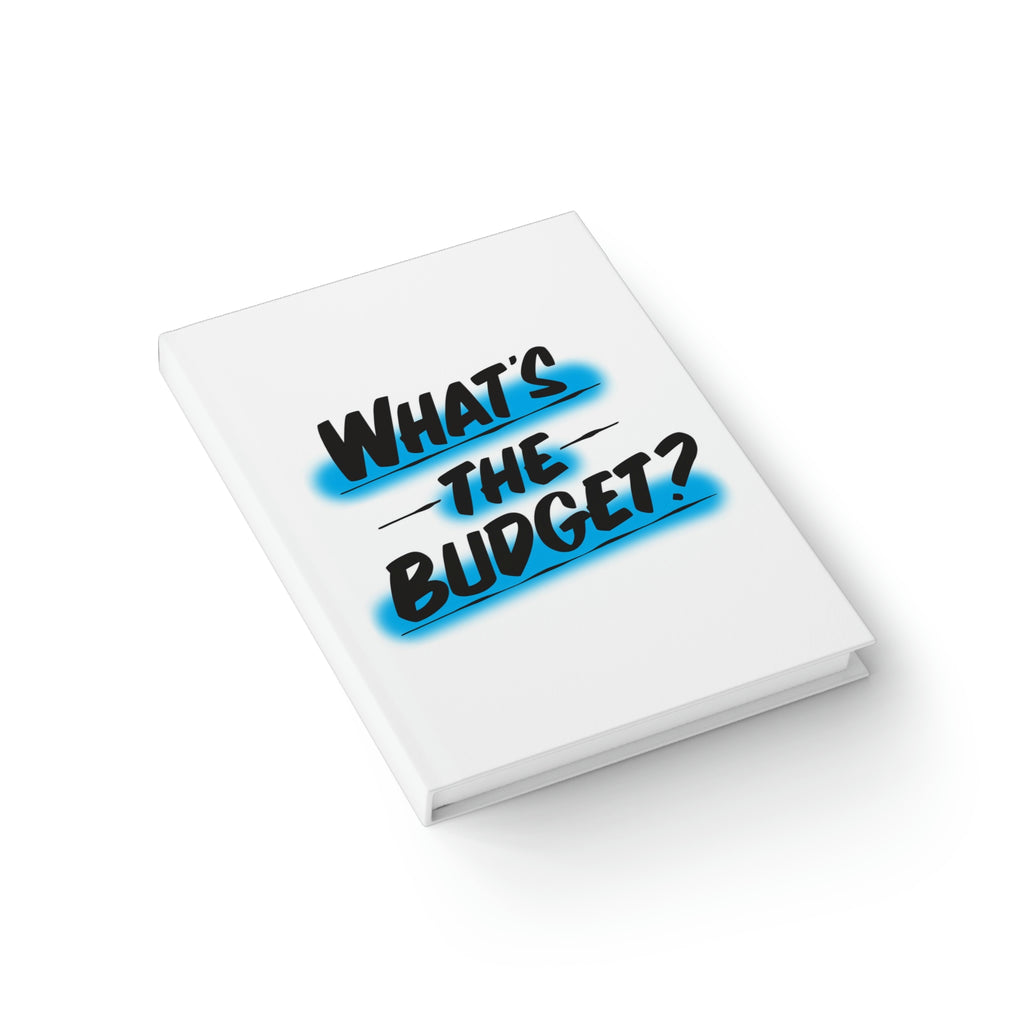WHATS THE BUDGET Journal by Printify | Open Edition and Limited Edition Prints