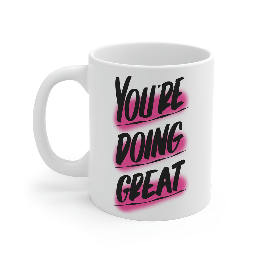 YOU'RE DOING GREAT Coffee Mug by Printify | Open Edition and Limited Edition Prints