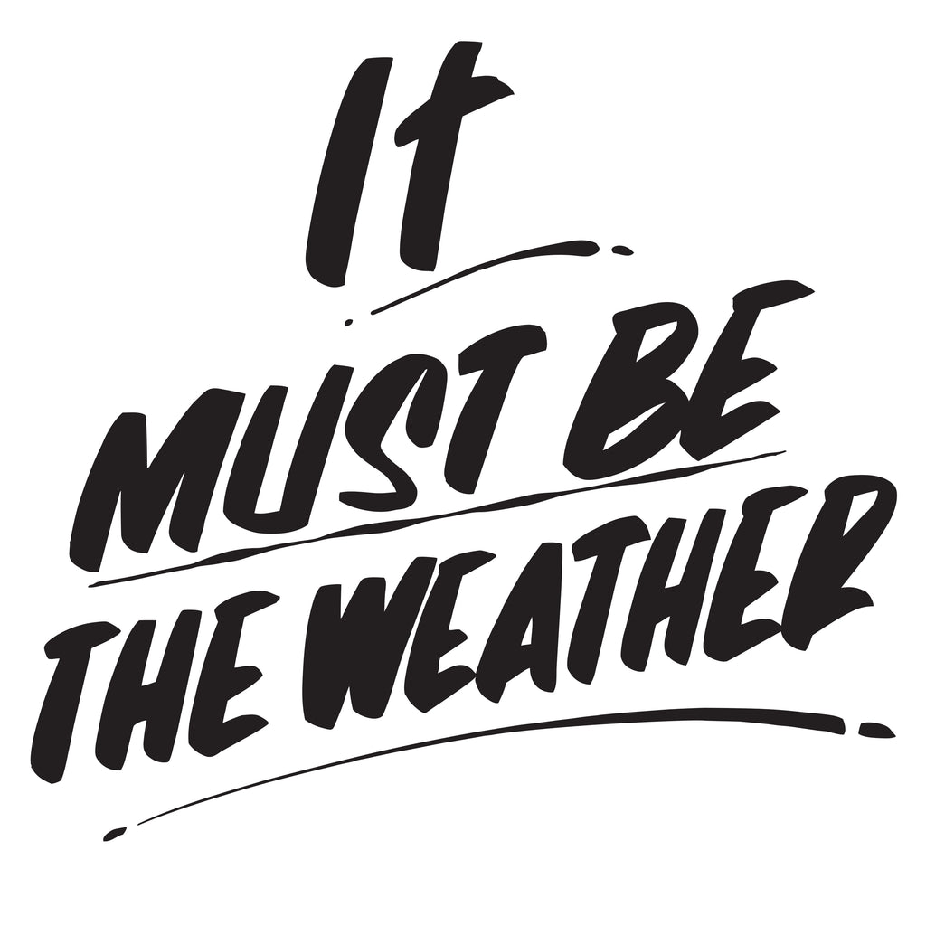 IT MUST BE THE WEATHER by Baron Von Fancy | Open Edition and Limited Edition Prints