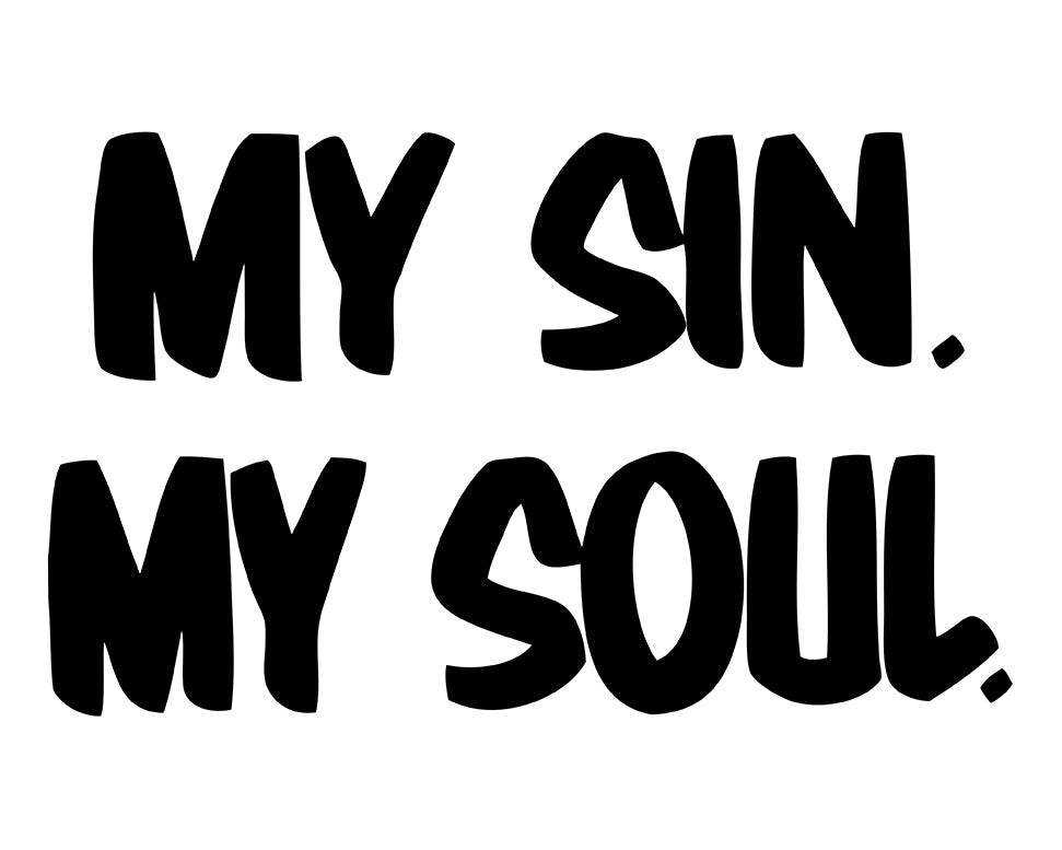 MY SIN MY SOUL by Baron Von Fancy | Open Edition and Limited Edition Prints