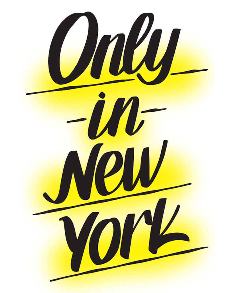 ONLY IN NEW YORK by Baron Von Fancy | Open Edition and Limited Edition Prints