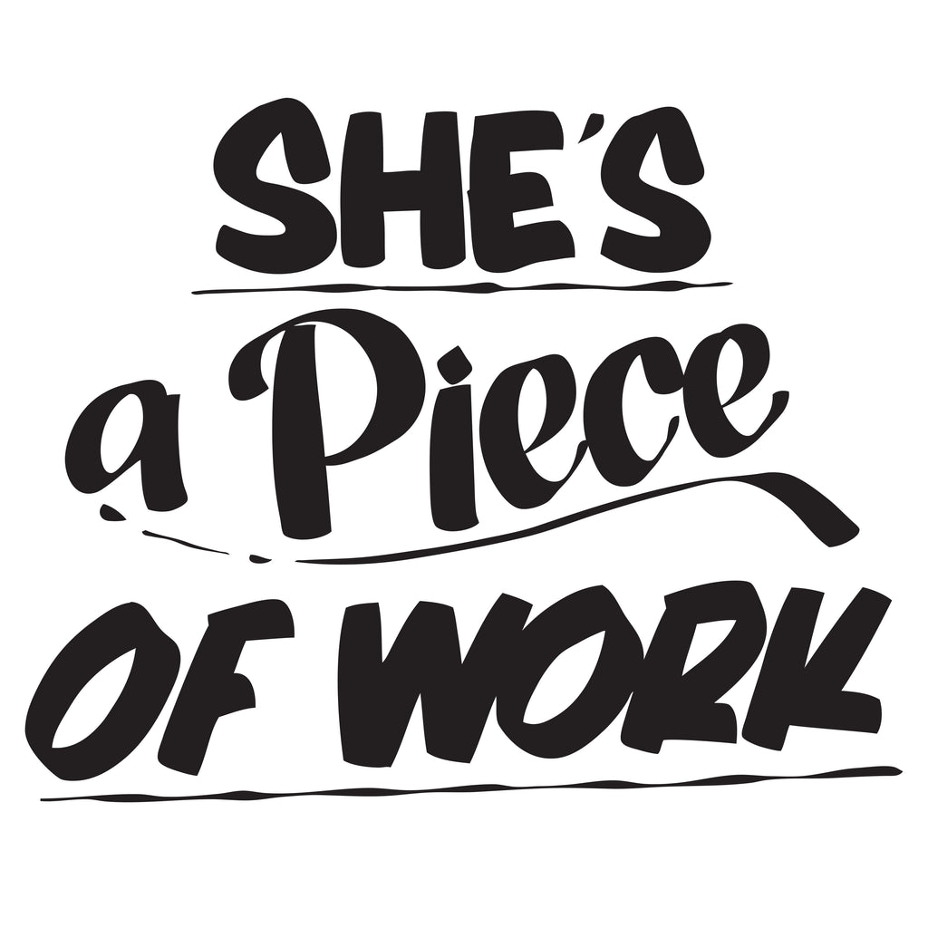 SHE'S A PIECE OF WORK by Baron Von Fancy | Open Edition and Limited Edition Prints