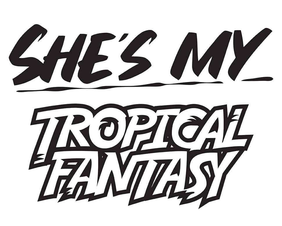SHE'S MY TROPICAL FANTASY by Baron Von Fancy | Open Edition and Limited Edition Prints