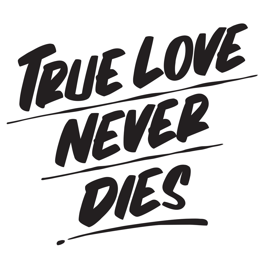 TRUE LOVE NEVER DIES by Baron Von Fancy | Open Edition and Limited Edition Prints